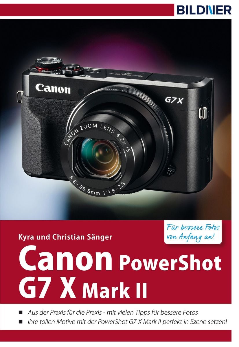 Canon PowerShot G7X Mark II - Für bessere Fotos von Anfang an! von Kyra  Sänger, Christian Sänger. eBooks | Orell Füssli