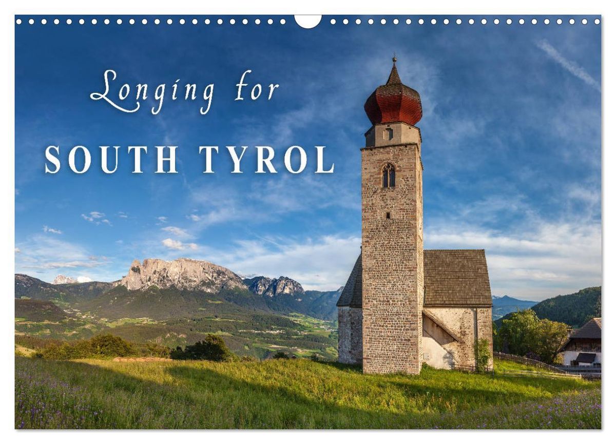 'Longing for South Tyrol (Wall Calendar 2024 DIN A3 landscape