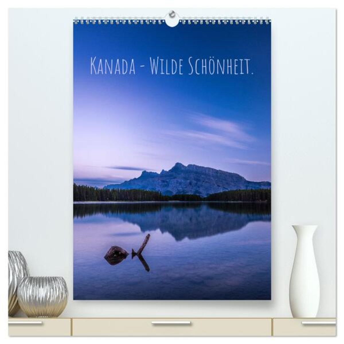 'Kanada - Wilde Schönheit. (hochwertiger Premium Wandkalender 2025 DIN 