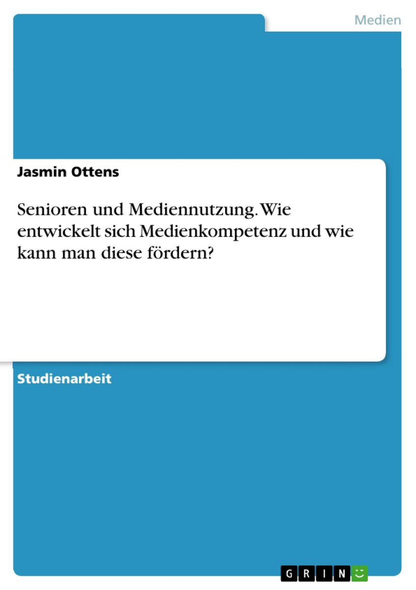 'Senioren Und Mediennutzung. Wie Entwickelt Sich Medienkompetenz Und ...