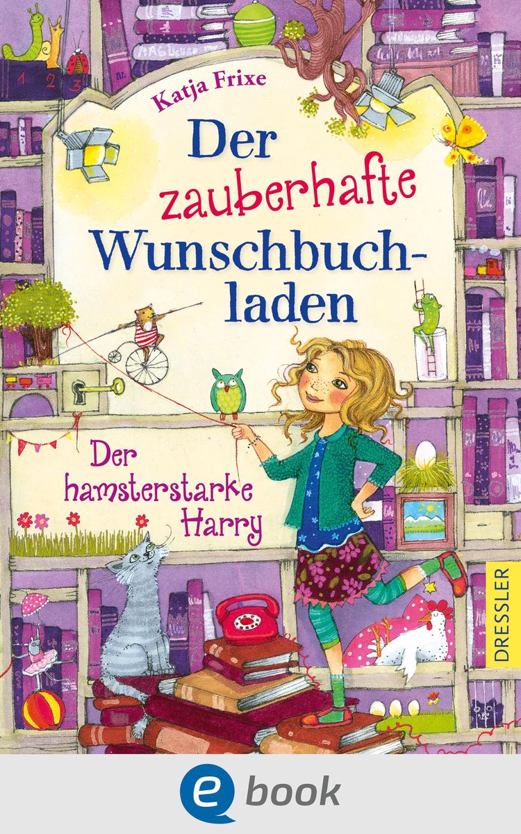 Der zauberhafte Wunschbuchladen 2. Der hamsterstarke Harry von Katja