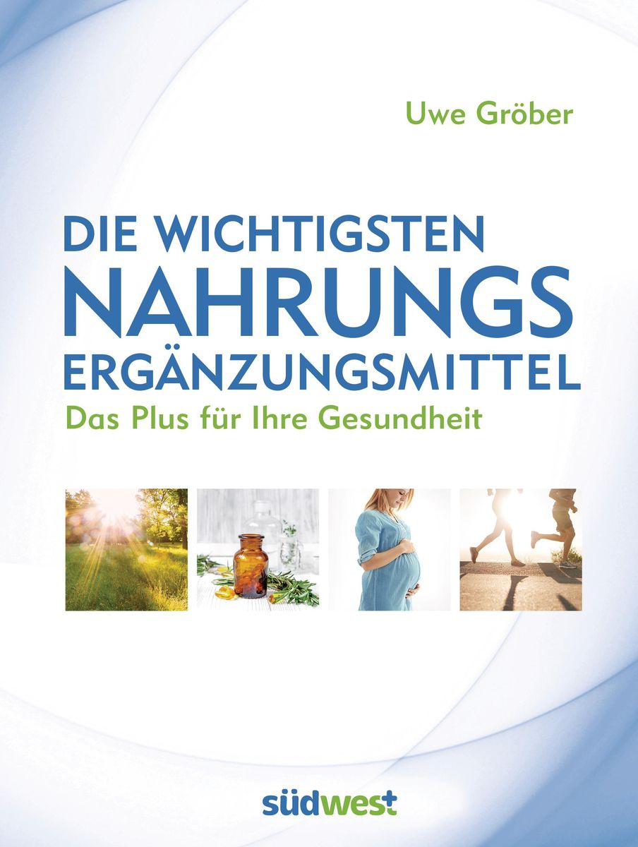 'Die Wichtigsten Nahrungsergänzungsmittel' Von 'Uwe Gröber' - EBook