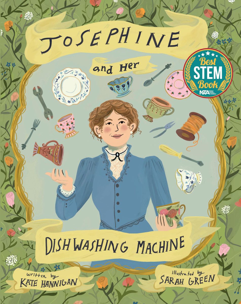 Cover: Kate Hannigan – Josephine and Her Dishwashing Machine: Josephine Cochrane’s Bright Invention Makes a Splash