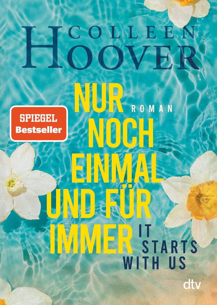 It Starts With Us Nur Noch Einmal Und Für Immer Von Colleen Hoover Buch 978 3 423 1601