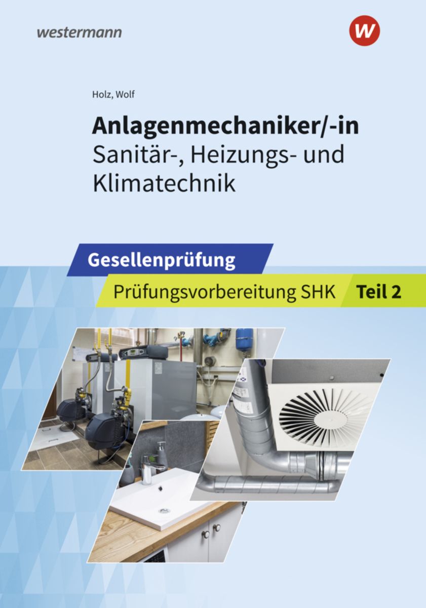Anlagenmechaniker/in Sanitär, Heizungs und Klimatechnik. Gesellenprüfung