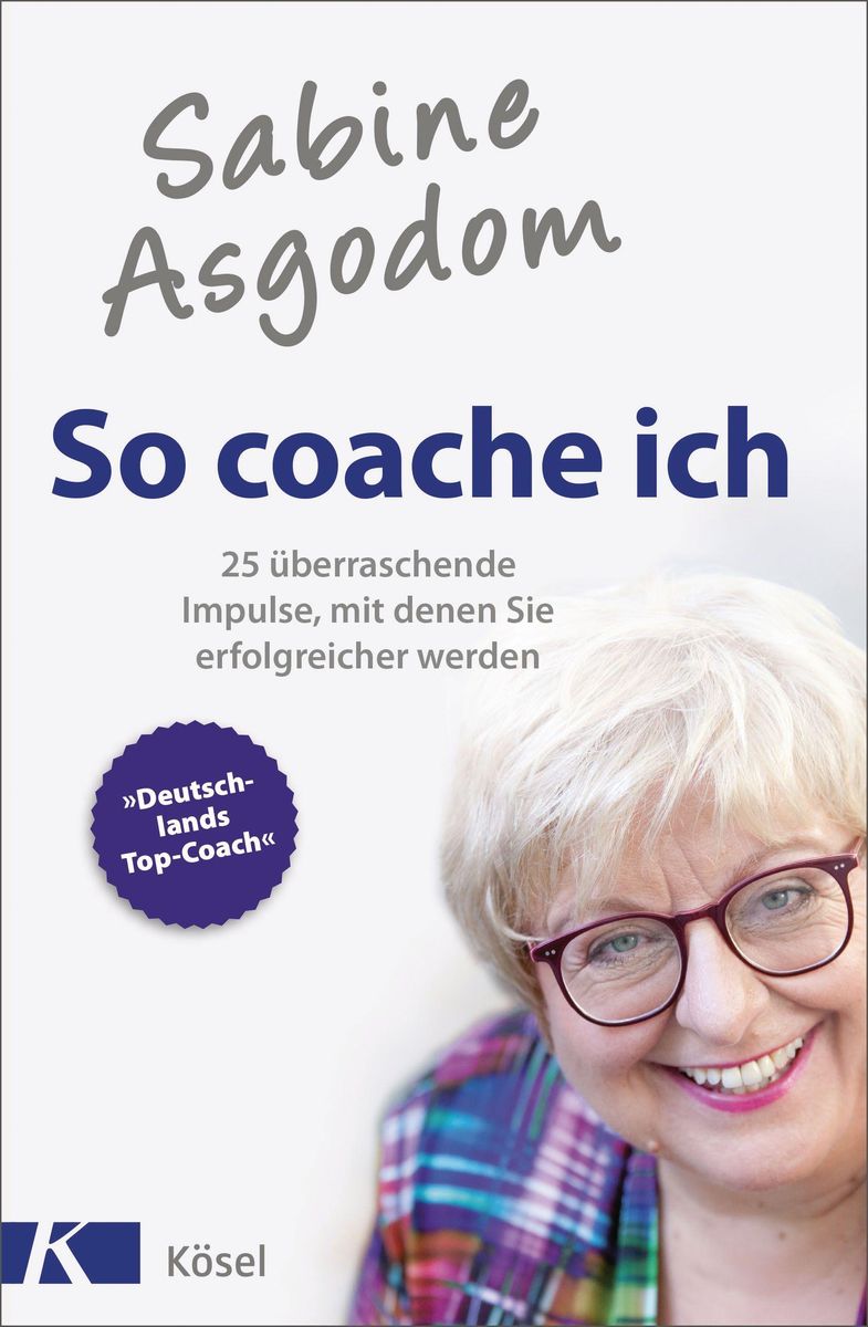 Sabine Asgodom - So Coache Ich Von Sabine Asgodom. Bücher | Orell Füssli