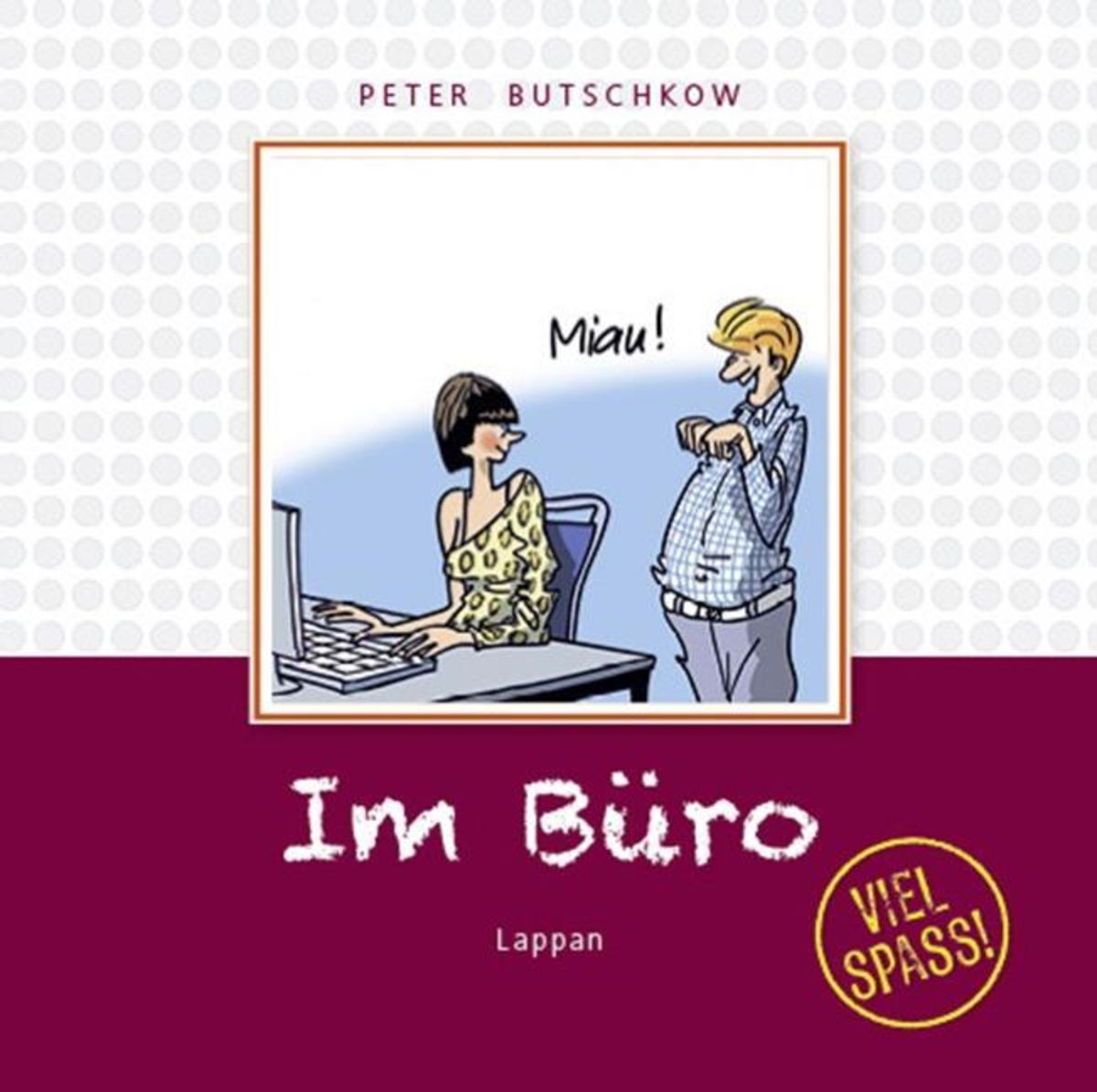 'Im Büro - Viel Spaß!' Von 'Peter Butschkow' - Buch - '978-3-8303-4274-8'