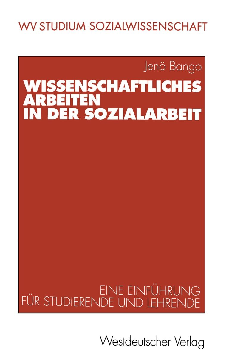 'Wissenschaftliches Arbeiten In Der Sozialarbeit' Von 'Jenõ Bango ...