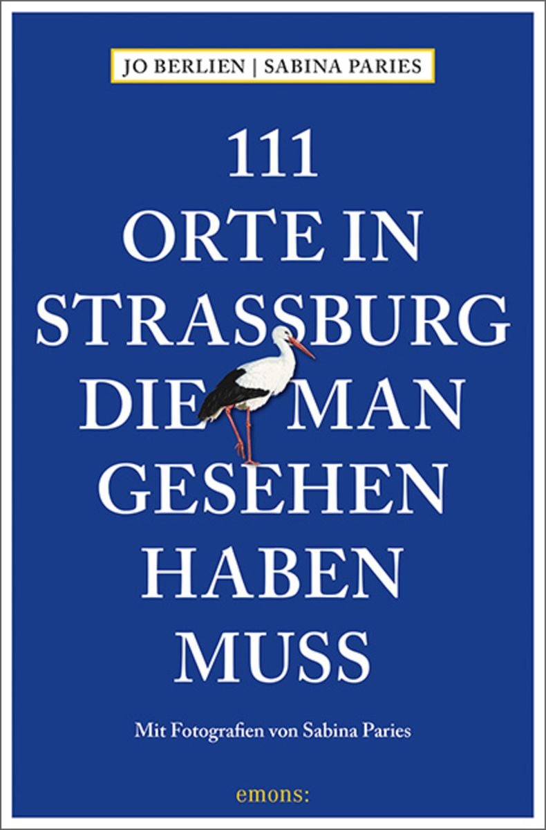 '111 Orte in Straßburg, die man gesehen haben muss' von 'Jo Berlien' Buch '9783740805760' '111 Orte in Straßburg, die man gesehen haben muss' von 'Jo Berlien' Buch '9783740805760'