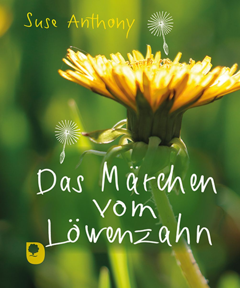 &amp;#39;Das Märchen vom Löwenzahn&amp;#39; von &amp;#39;Suse Anthony&amp;#39; - Buch - &amp;#39;978-3-9870009-2-8&amp;#39;