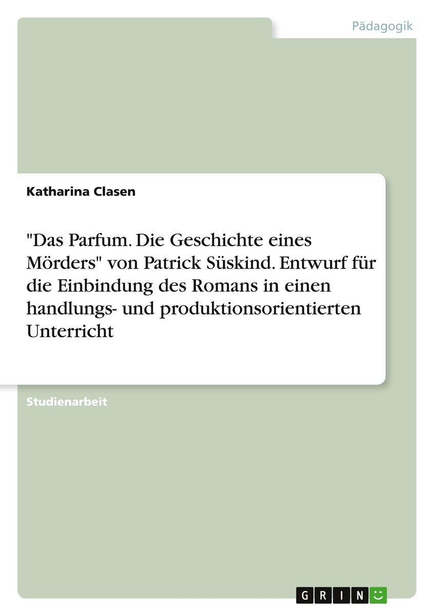 "Das Parfum. Die Geschichte eines Mörders" von Patrick Süskind. Entwurf für die Einbindung des