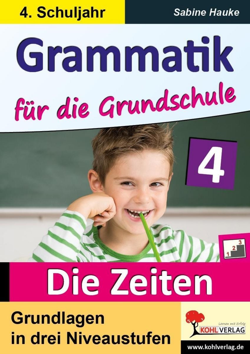 Grammatik für die Grundschule - Die Zeiten / Klasse 4 - Grundschule