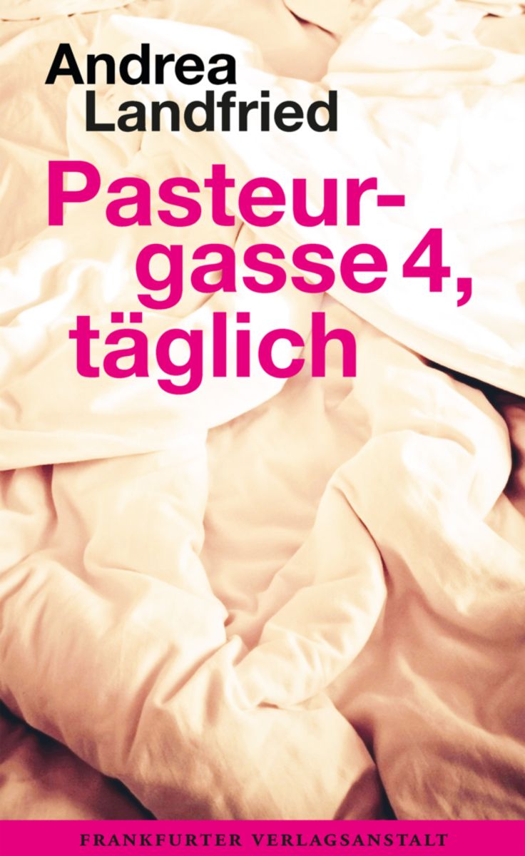 Pasteurgasse 4, täglich' von 'Andrea Landfried' - Buch - '978-3-627-00309-8'