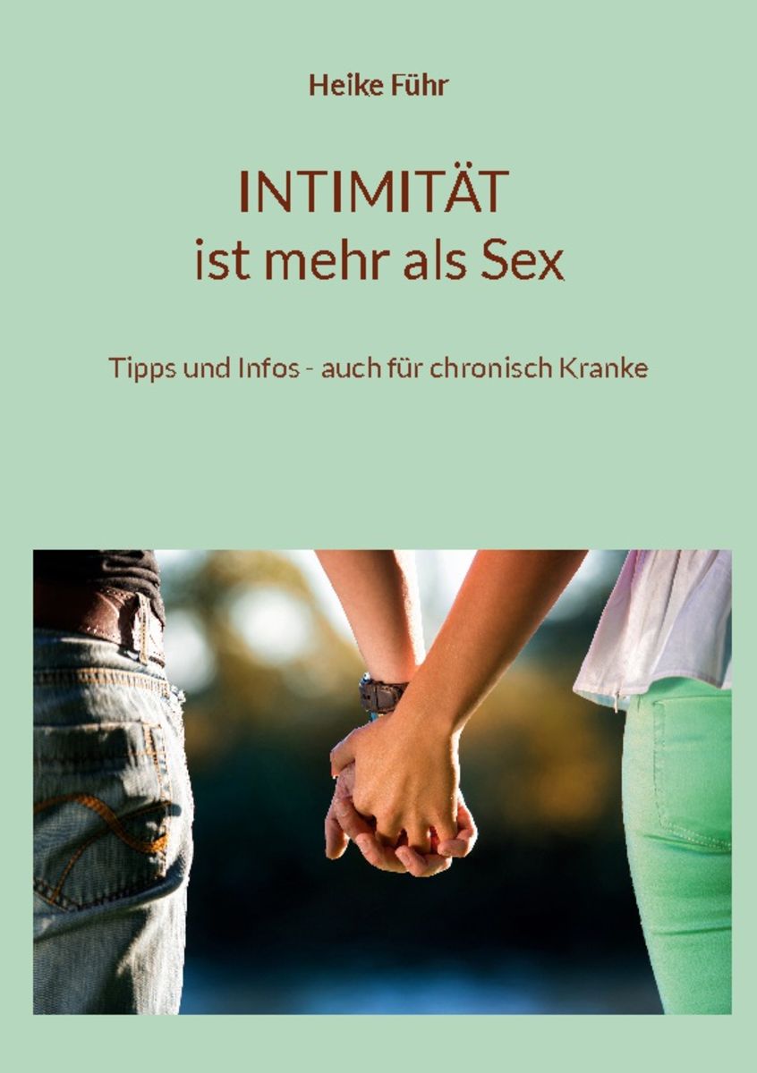 IntimitÄt Ist Mehr Als Sex Von Heike Führ Buch 978 3 7557 5891 4 