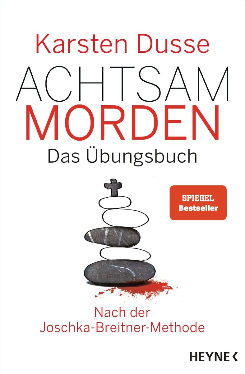 Achtsam morden Das Übungsbuch nach der JoschkaBreitnerMethode von