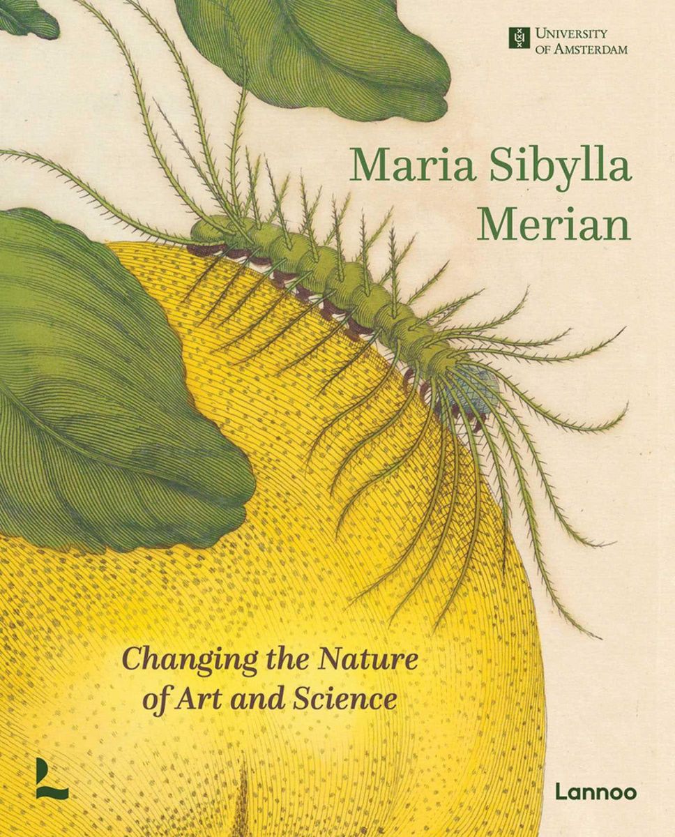 Cover: Marieke van Delft – Maria Sibylla Merian: Changing the Nature of Art and Science