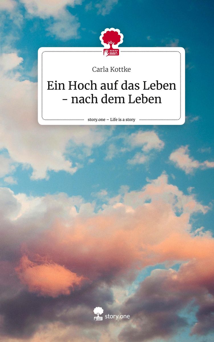 Ein Hoch Auf Das Leben Nach Dem Leben Life Is A Story Story One