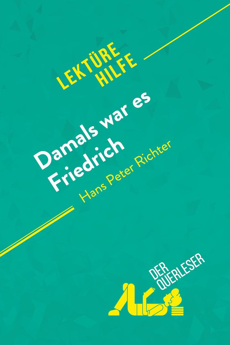 Kapitelzusammenfassung Damals War Es Friedrich 'Damals war es Friedrich von Hans Peter Richter (Lektürehilfe)' von