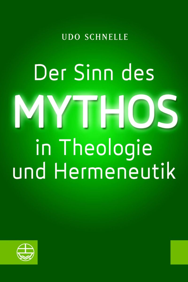 'Der Sinn Des Mythos In Theologie Und Hermeneutik' Von 'Udo Schnelle ...