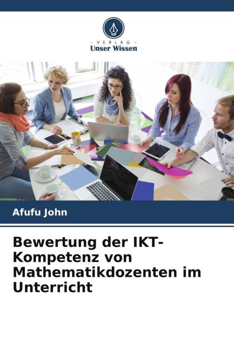 Bewertung Der IKT Kompetenz Von Mathematikdozenten Im Unterricht Von bewertung-der-ikt-kompetenz-von-mathematikdozenten-im-unterricht-von