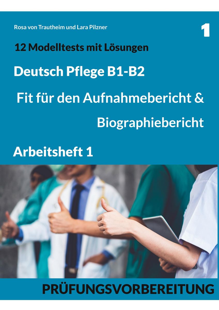 Deutsch B1 B2 In Der Pflege Pdf Free Download B1-B2 Deutsch Pflege: Fit für den Aufnahmebericht und Biographiebericht