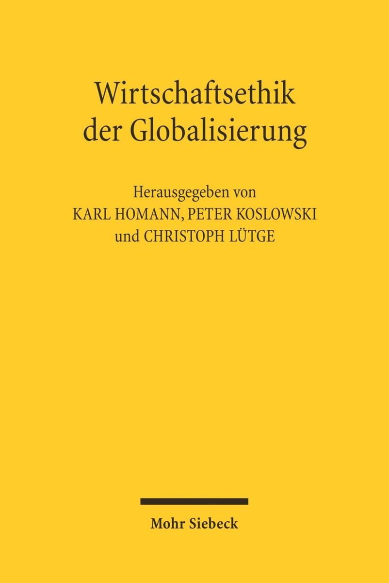 Wirtschaftsethik Der Globalisierung Von Karl Homann, Peter Koslowski ...