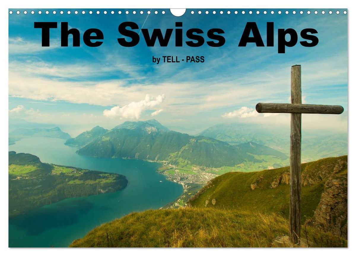 'The Swiss Alps by TELLPASS (Wall Calendar 2024 DIN A3 landscape