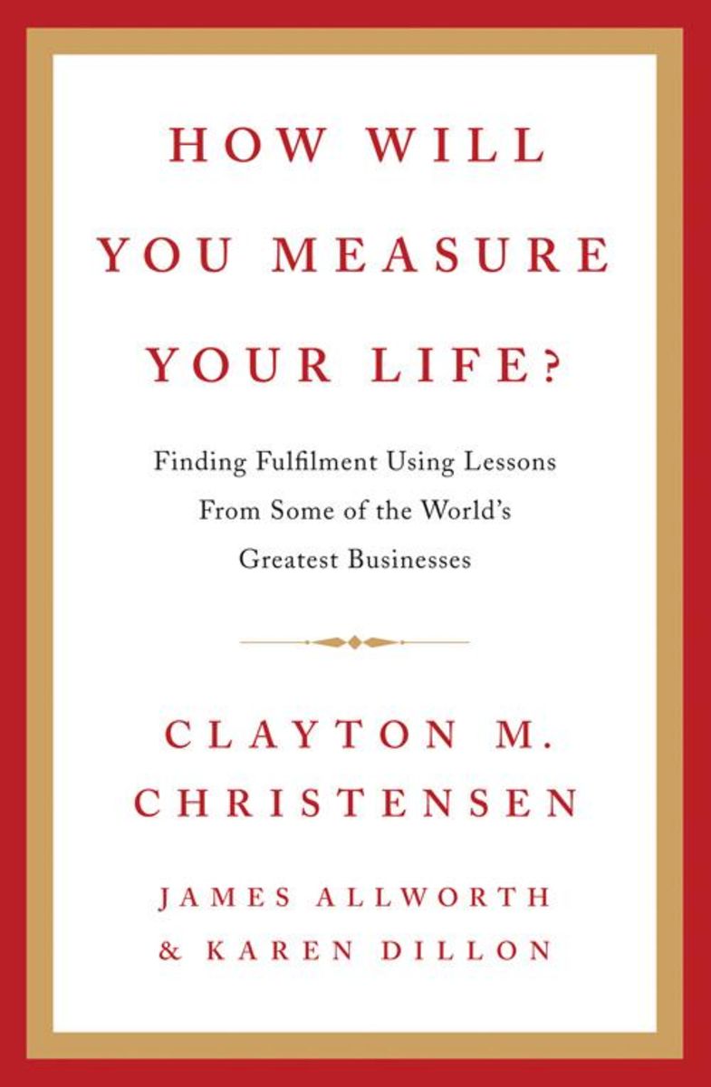 'How Will You Measure Your Life?' von 'Clayton Christensen