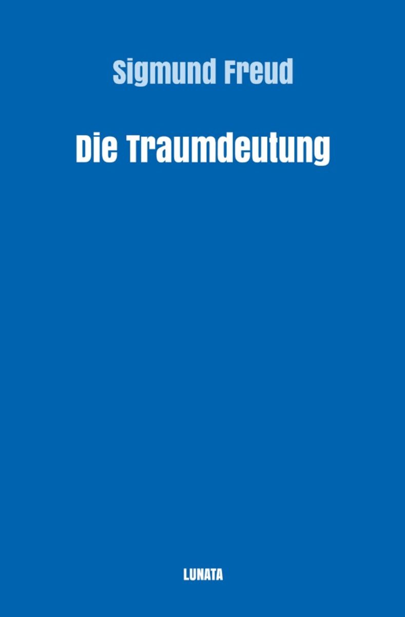 Sigmund Freud Gesammelte Werke Die Traumdeutung Von Sigmund Freud