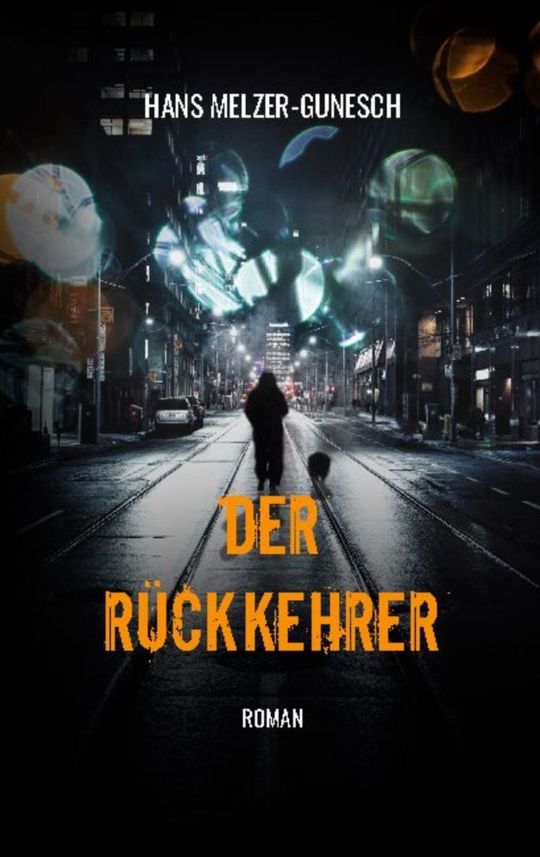 'Der Rückkehrer' von 'Hans MelzerGunesch' Buch '9783752641011'