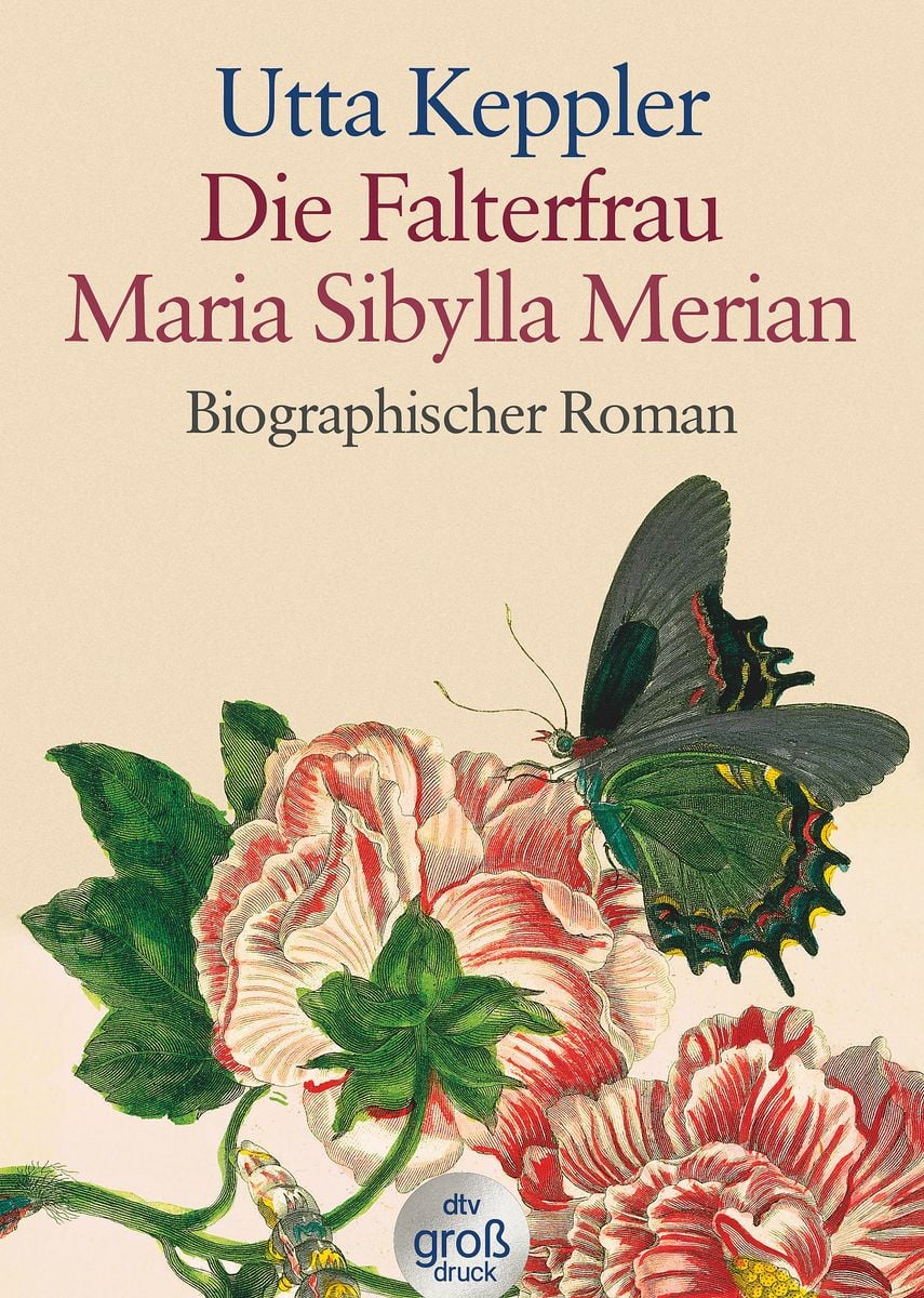 Cover: Utta Keppler – Die Falterfrau: Maria Sibylla Merian. Biographischer Roman