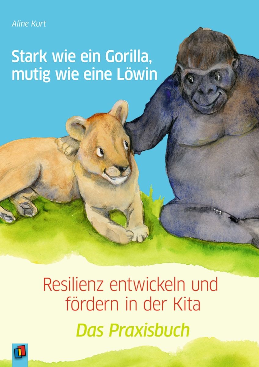 Stark Wie Ein Gorilla, Mutig Wie Eine Löwin - Resilienz Entwickeln Und ...