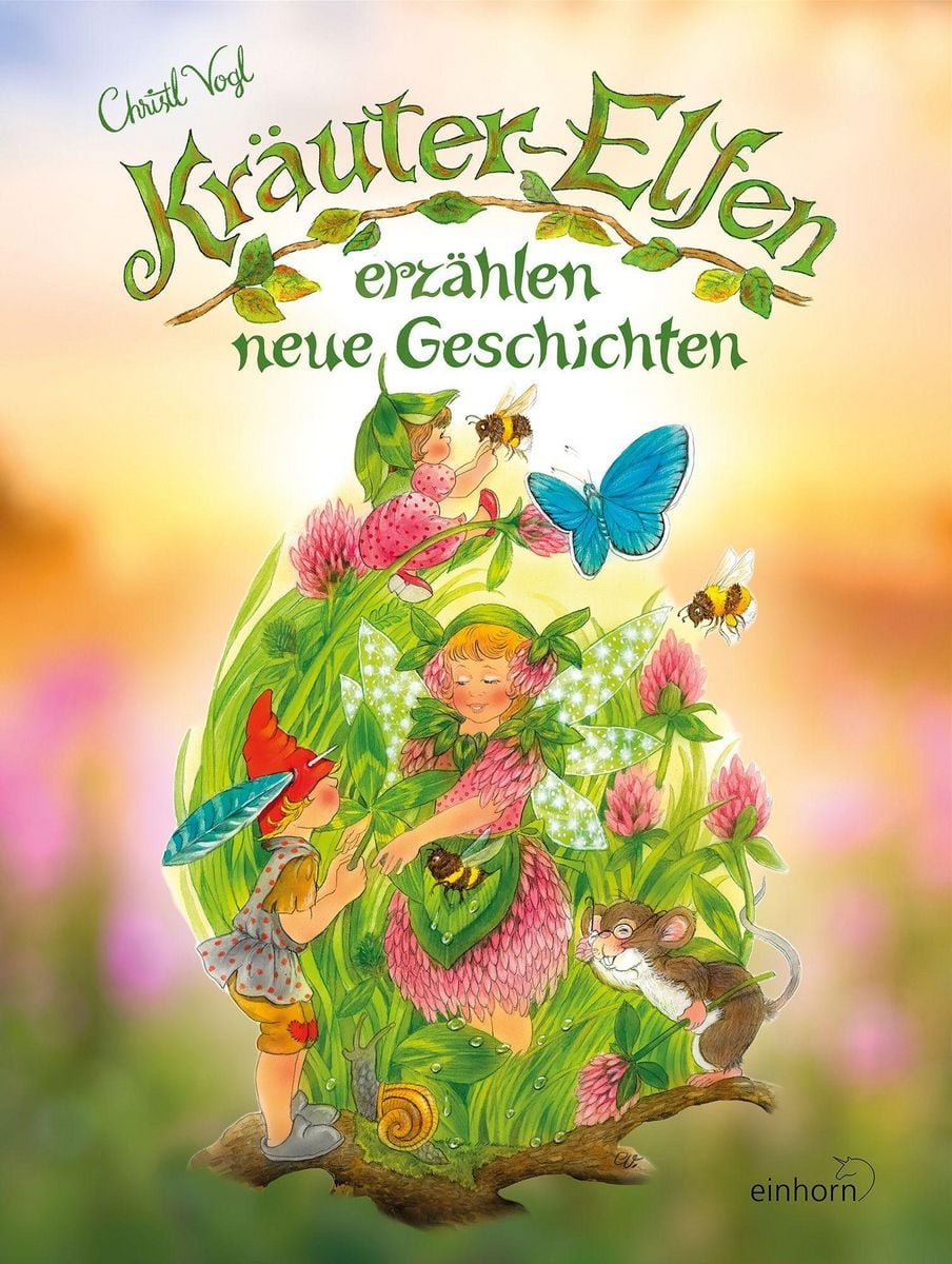 Kräuter-Elfen erzählen neue Geschichten' von 'Christl Vogl' - Buch -  '978-3-95747-132-1'