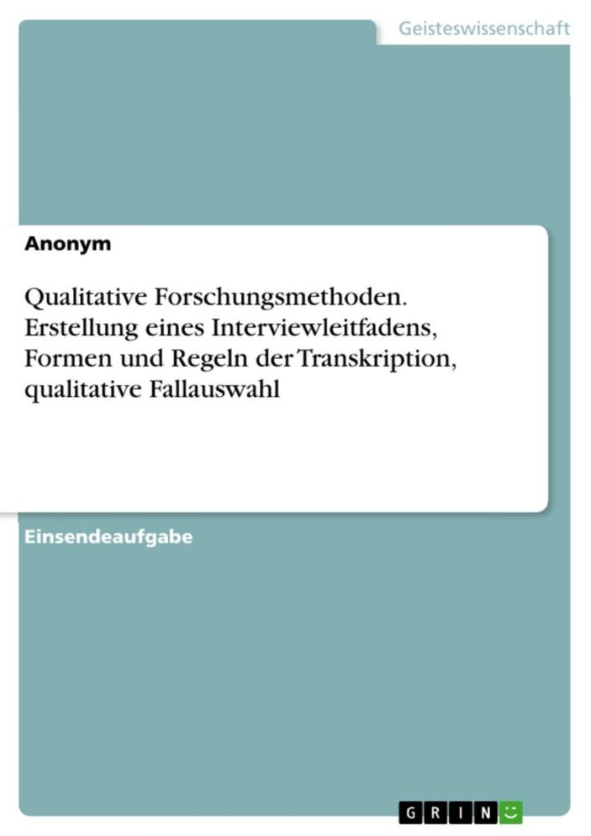 Qualitative Forschungsmethoden. Erstellung Eines Interviewleitfadens ...