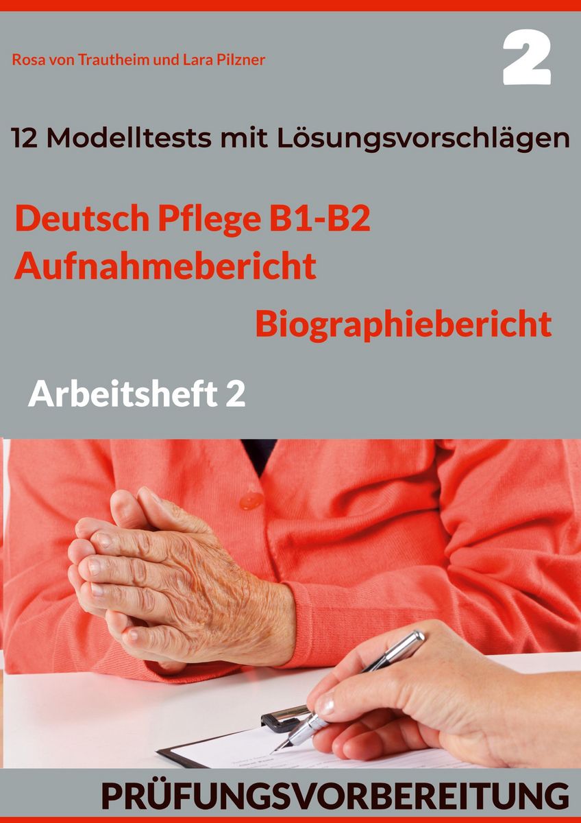Aufnahmebericht Pflege B2 Beispiel Deutsch Pflege B1-B2: Aufnahmebericht und Biographiebericht