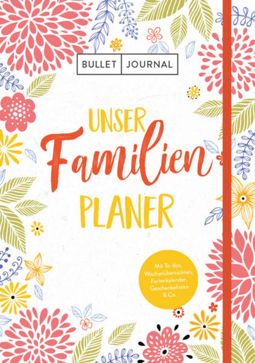 'Bullet Journal – Unser Familienplaner: Mit Stiftehalter, Leseband Und ...