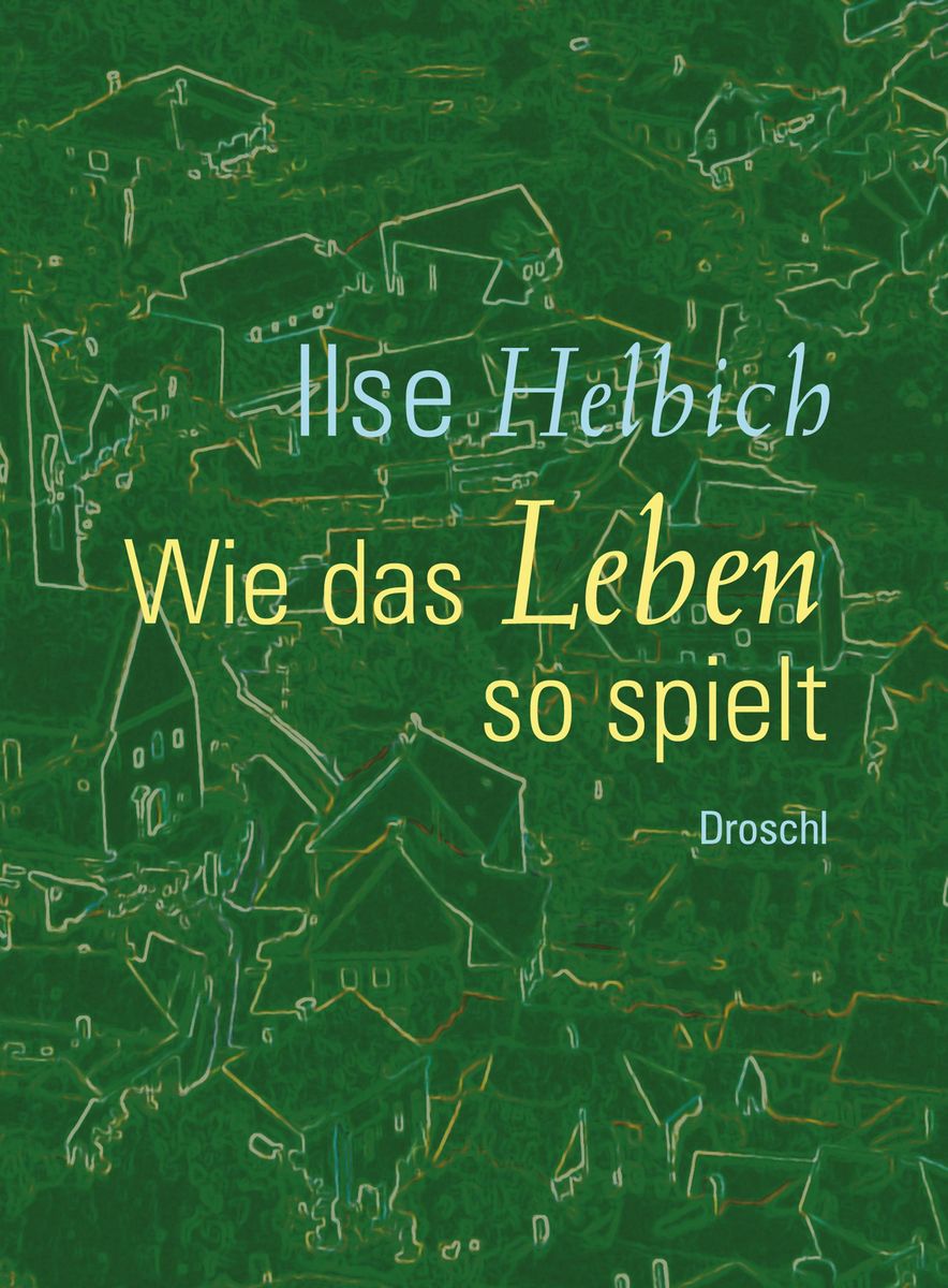 Wie das Leben so spielt von Ilse Helbich eBook Thalia