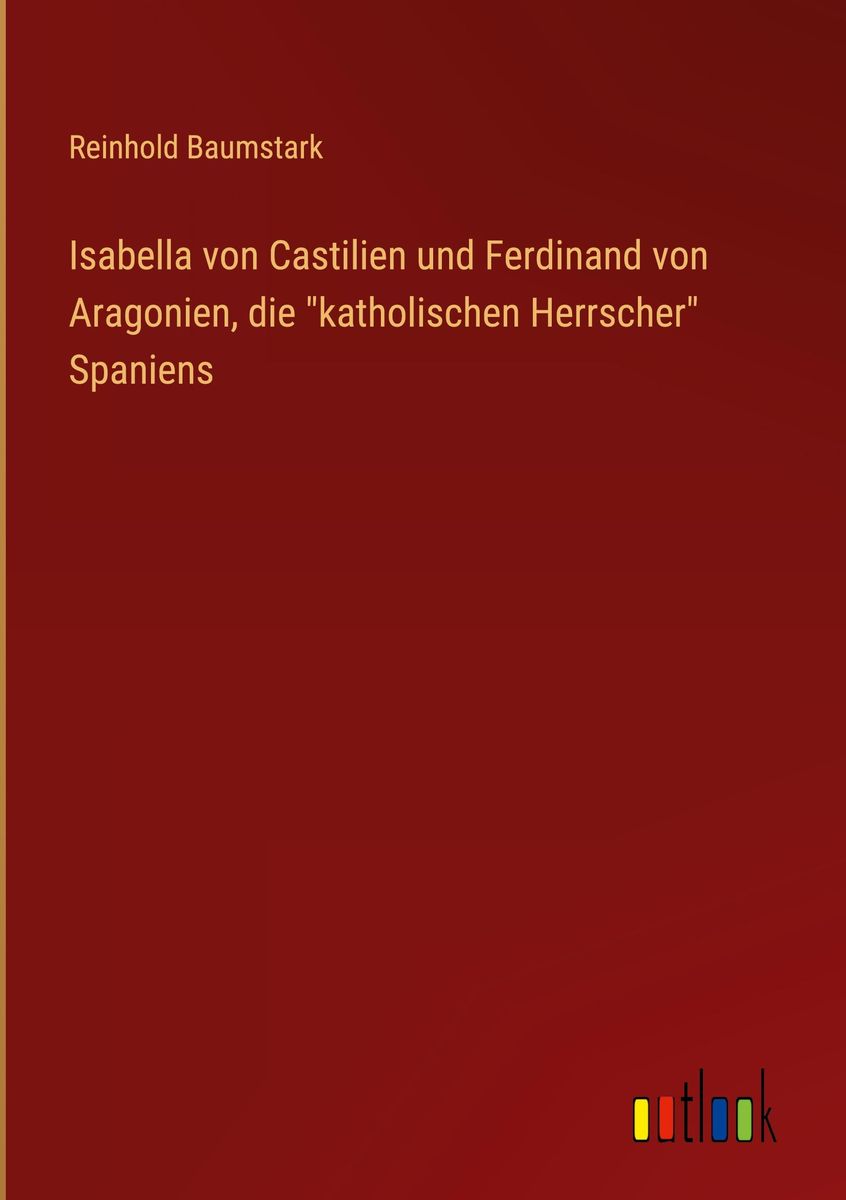 Isabella Von Castilien Und Ferdinand Von Aragonien Die katholischen isabella-von-castilien-und-ferdinand-von-aragonien-die-katholischen