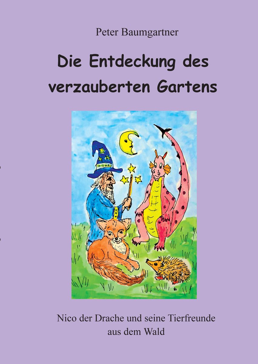 Die Entdeckung des verzauberten Gartens Ein Kinderbuch mit vielen