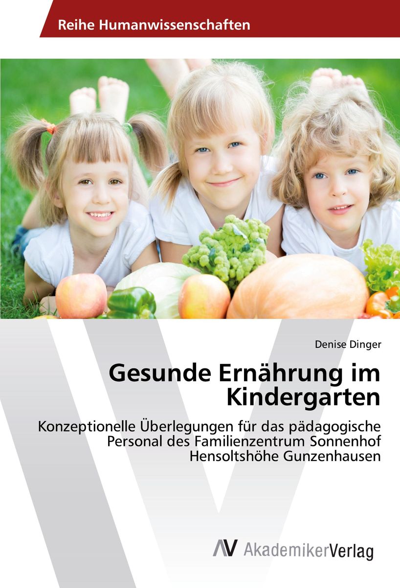 'Gesunde Ernährung im Kindergarten' von 'Denise Dinger' - Buch - '978