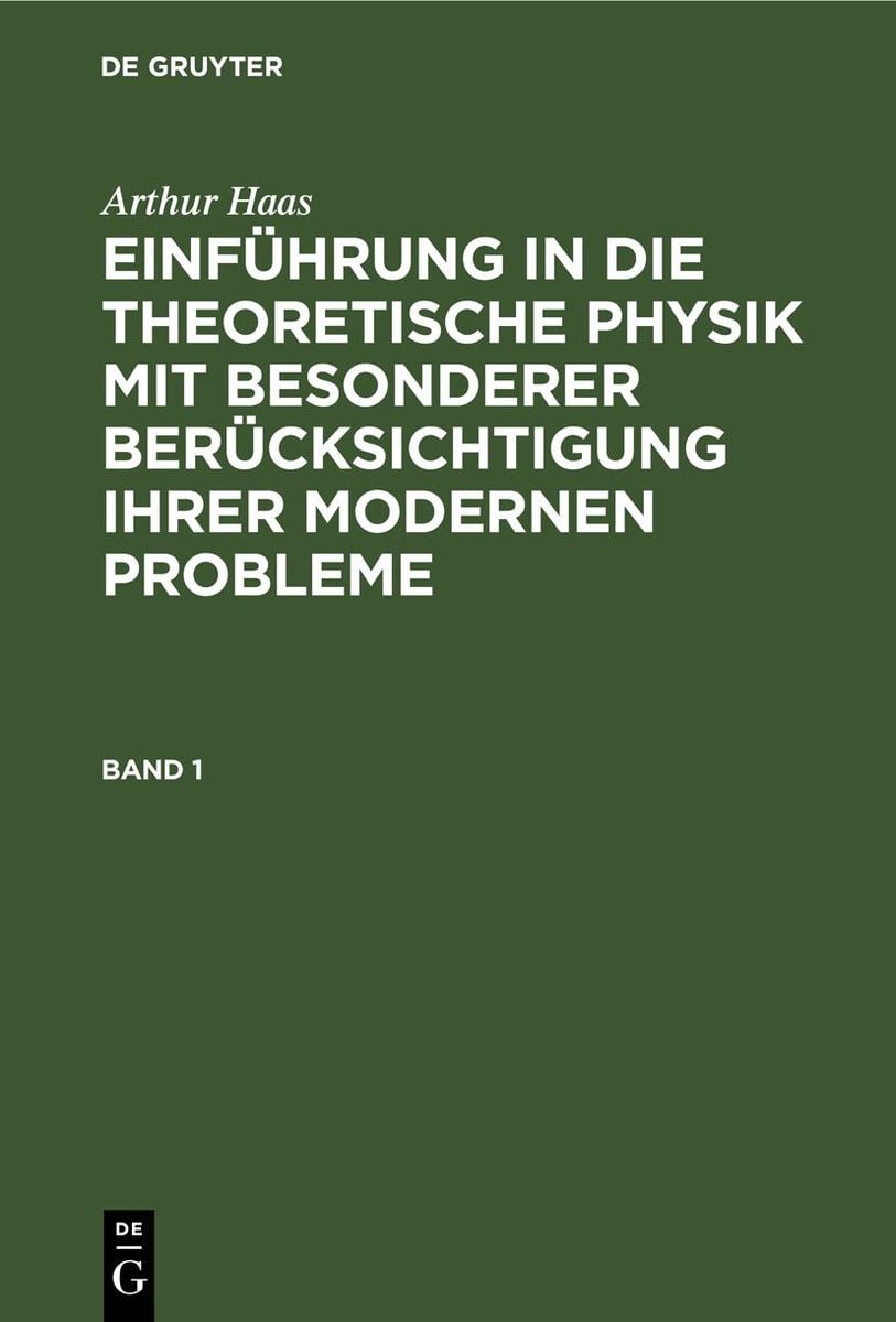 'Arthur Haas: Einführung In Die Theoretische Physik Mit Besonderer ...