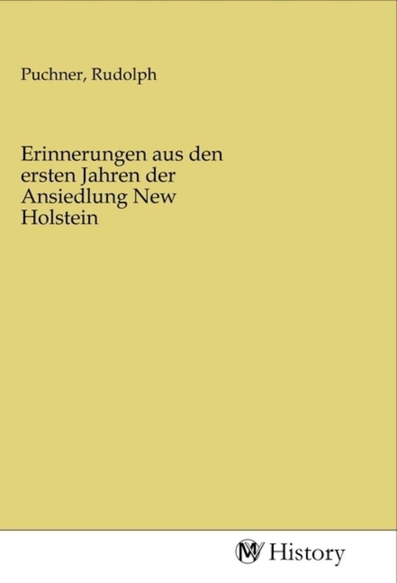 'Erinnerungen aus den ersten Jahren der Ansiedlung New Holstein' von '' Buch '9783968722795'