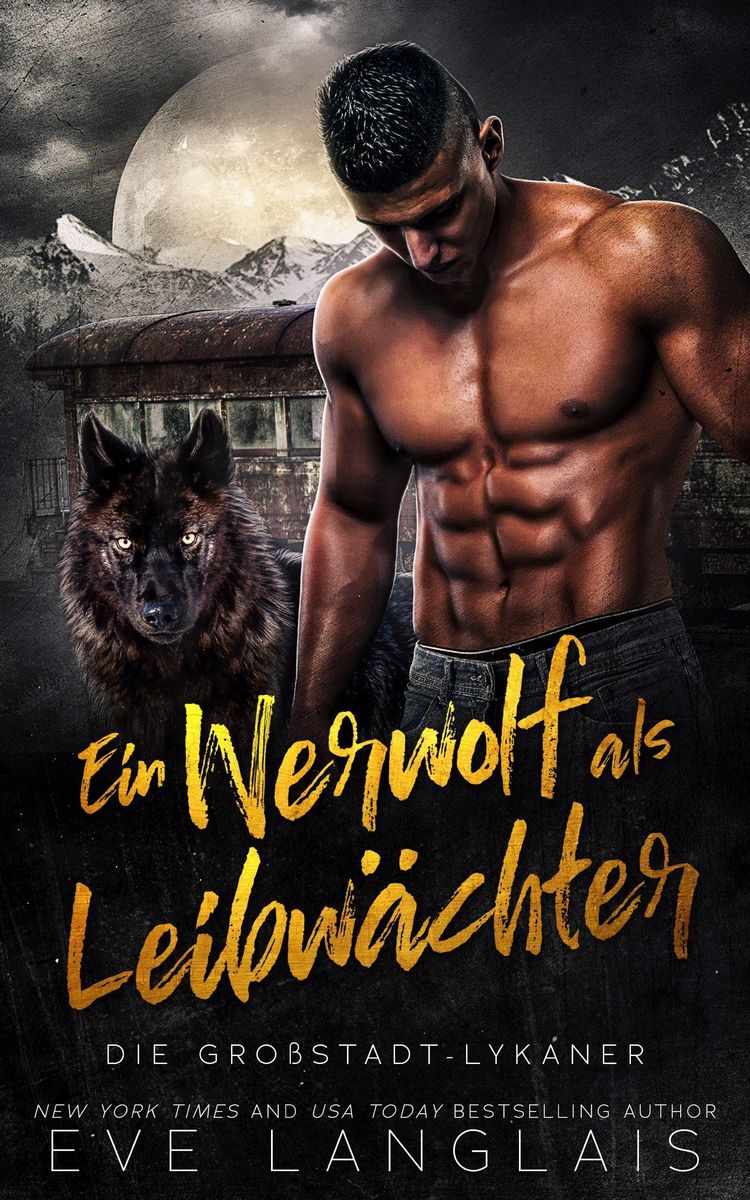 'Ein Werwolf als Leibwächter (Die Großstadt-Lykaner, #4)' von 'Eve