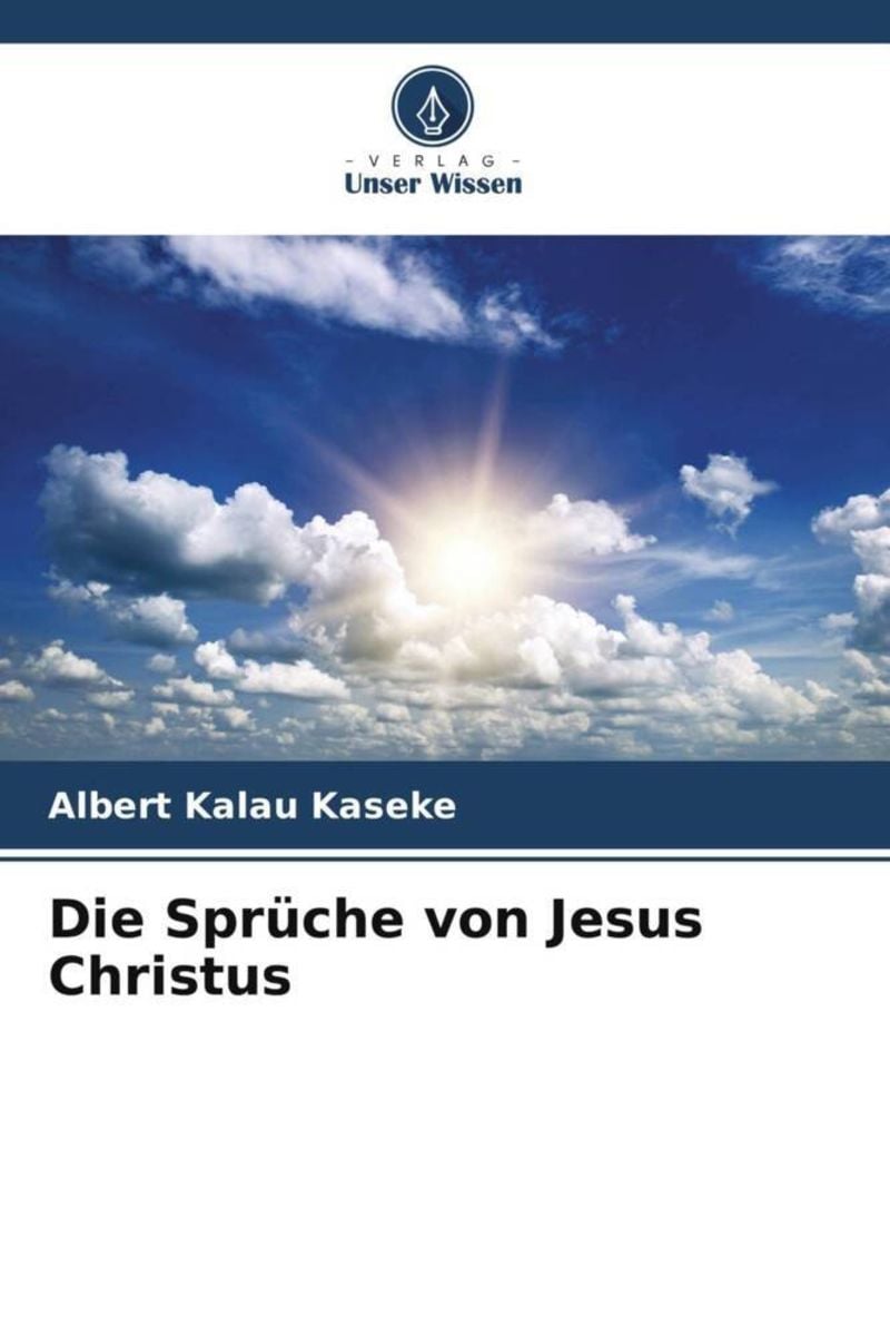 'Die Sprüche von Jesus Christus' von 'Albert Kalau Kaseke' Buch