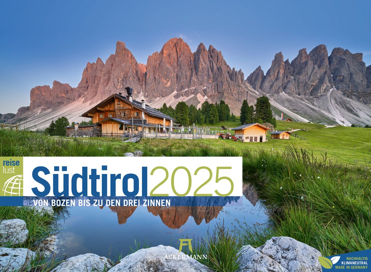 Südtirol von Bozen bis zu den drei Zinnen ReiseLust Kalender 2025
