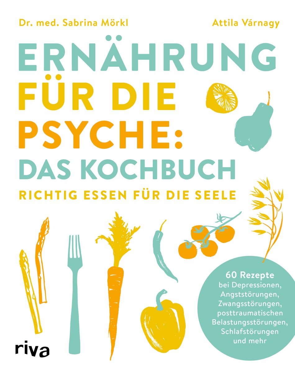 Ernährung Für Die Psyche: Das Kochbuch Von Sabrina Mörkl - Buch - 978-3 ...