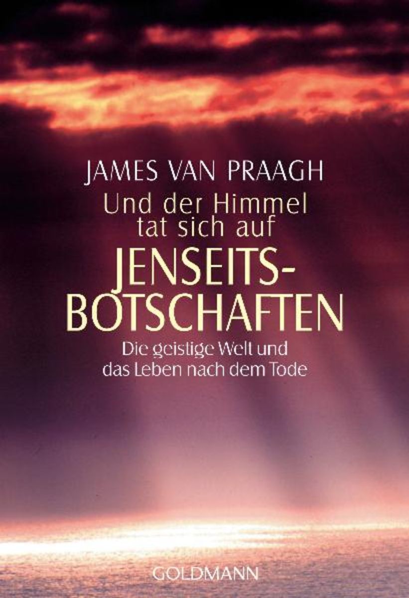 'Und Der Himmel Tat Sich Auf - Jenseitsbotschaften' Von 'James Van ...