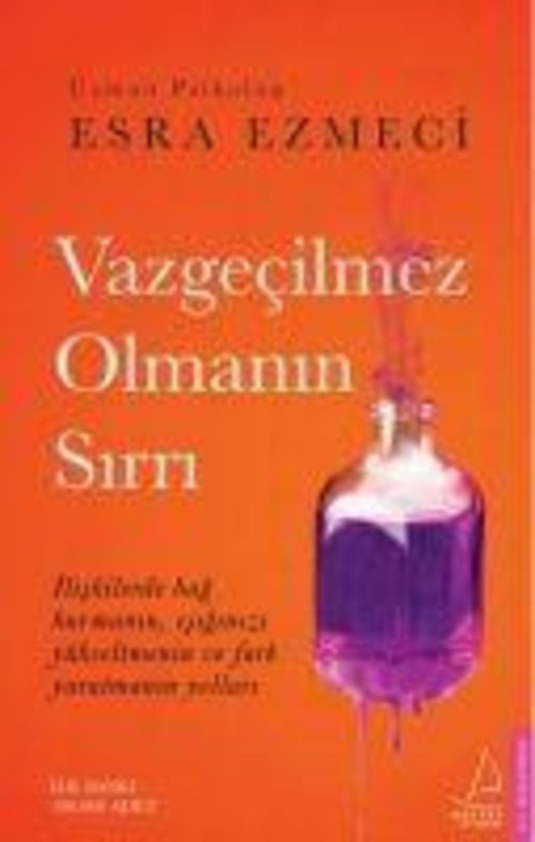 'Vazgecilmez Olmanin Sirri' Von 'Esra Ezmeci' - 'Taschenbuch'