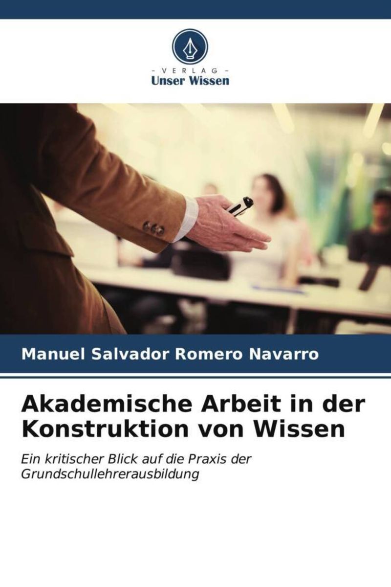 Akademische Arbeit in der Konstruktion von Wissen von Manuel Salvador ...