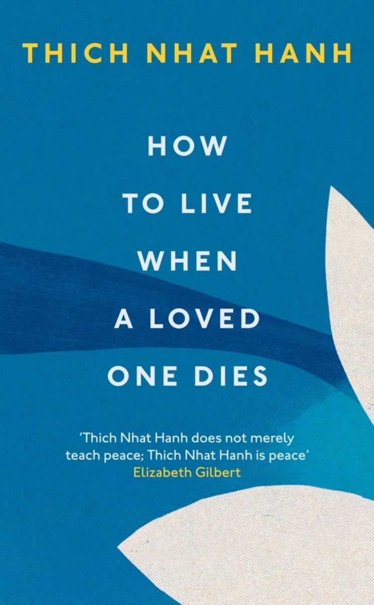 'How To Live When A Loved One Dies' von 'Thich Nhat Hanh
